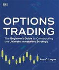 Options Trading: The Beginner's Guide To Constructing The Ultimate Investment Strategy - MPHOnline.com