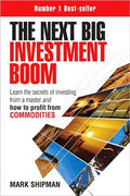 The Next Big Investment Boom: Learn the Secrets of Investing from a Master and How to Profit from Commodities - MPHOnline.com