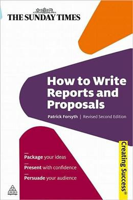 How to Write Reports and Proposals, 2E (Creating Success Series) - MPHOnline.com