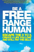 Be a Free Range Human: Escape the 9-5, Create a Life You Love and Still Pay the Bills - MPHOnline.com