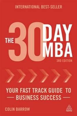 The 30 Day MBA: Your Fast Track Guide to Business Success - MPHOnline.com