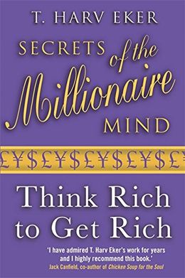 Secrets Of The Millionaire Mind: Think Rich to Get rich - MPHOnline.com