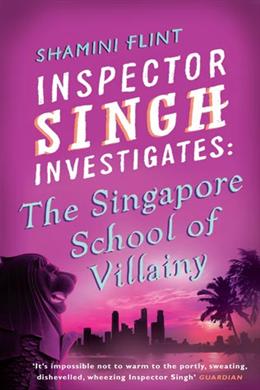 Inspector Singh Investigates: The Singapore School of Villainy - MPHOnline.com