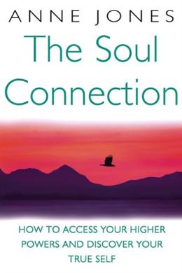 The Soul Connection: How to Access Your Higher Powers and Discover Your True Self - MPHOnline.com