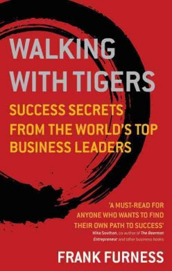 Walking With Tigers: Success Secrets from the World's Top Business Leaders - MPHOnline.com