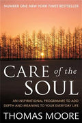 Care of the Soul: An Inspirational Programme to Add Depth and Meaning to Your Everyday Life - MPHOnline.com