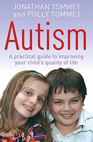 Autism: A Practical Guide to Improving Your Child's Quality of Life - MPHOnline.com