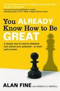 You Already Know How to be Great: A Simple Way to Remove Interference and Unlock Your Potential - at Work and at Home - MPHOnline.com