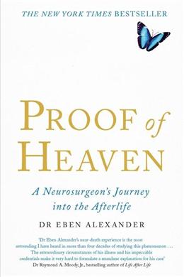 Proof of Heaven: A Neurosurgeon's Journey into the Afterlife - MPHOnline.com