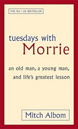 Tuesdays with Morrie : An Old Man, a Young Man, and Life's Greatest Lesson - MPHOnline.com