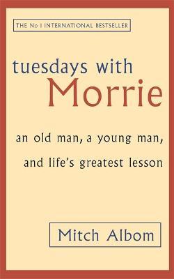 Tuesdays With Morrie : An old man, a young man, and life's greatest lesson - MPHOnline.com