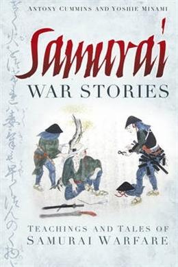 Samurai War Stories: Teachings and Tales of Samurai Warfare - MPHOnline.com
