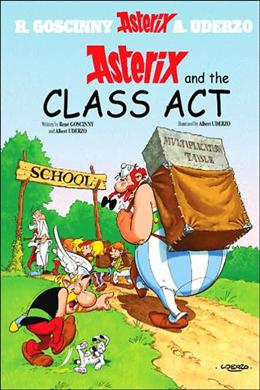 Asterix And The Class Act: Fourteen All-New Asterix Stories - MPHOnline.com
