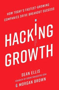 Hacking Growth: How Today's Fastest-Growing Companies Drive Breakout Success - MPHOnline.com