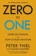 Zero to One: Notes on Start Ups, or How to Build the Future - MPHOnline.com