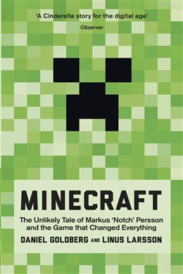 Minecraft: The Unlikely Tale of Markus 'Notch' Persson and the Game that Changed Everything - MPHOnline.com