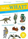 Tell Me What?: Answers to Hundreds of Questions! - MPHOnline.com
