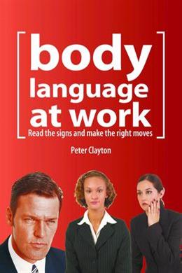 Body Language at Work: Read the Signs and Make the Right Moves - MPHOnline.com