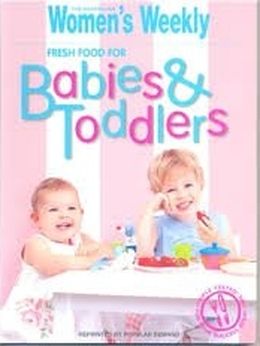 Fresh Food for Babies & Toddlers (The Australian Women's Weekly) - MPHOnline.com