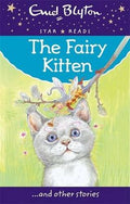 The Fairy Kitten...and Other Stories (Enid Blyton Star Reads) - MPHOnline.com