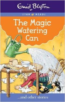 The Magic Watering Can...and Other Stories (Enid Blyton Star Reads) - MPHOnline.com