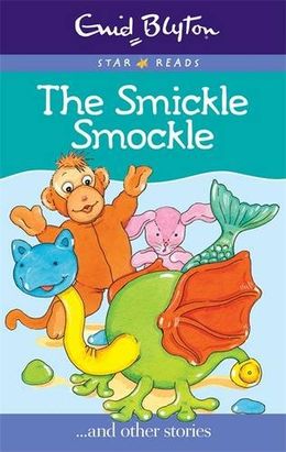 The Smickle Smockle...and Other Stories (Enid Blyton Star Reads) - MPHOnline.com