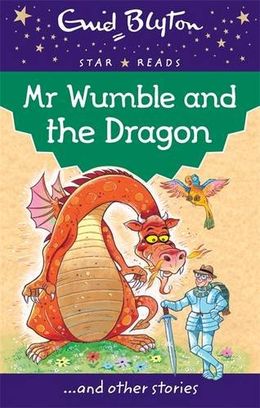 Mr Wumble and the Dragon...and Other Stories (Enid Blyton Star Reads) - MPHOnline.com