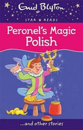 Peronel's Magic Polish...and Other Stories (Enid Blyton Star Reads) - MPHOnline.com