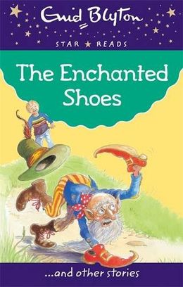 The Enchanted Shoes...and Other Stories (Enid Blyton Star Reads) - MPHOnline.com