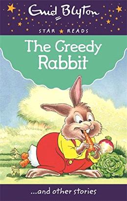 The Greedy Rabbit (Enid Blyton: Star Reads Series 4) - MPHOnline.com