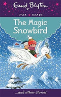 The Magic Snowbird (Enid Blyton: Star Reads Series 6) - MPHOnline.com