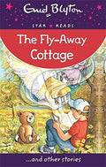 The Fly-Away Cottage: Star Reads (Enid Blyton: Star Reads Series 7) - MPHOnline.com