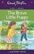 The Brave Little Puppy (Enid Blyton: Star Reads Series 7) - MPHOnline.com