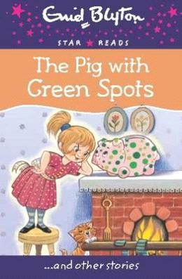 The Pig With Green Spots (Enid Blyton: Star Reads Series 8) - MPHOnline.com