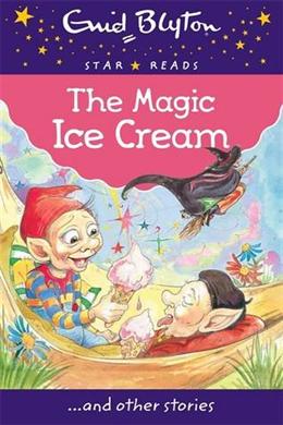 The Magic Ice Cream (Enid Blyton Star Reads #12) - MPHOnline.com