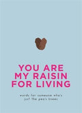 You Are My Raisin for Living: Words for someone who's just the pea's knees - MPHOnline.com