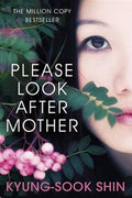 Please Look After Mother (2011 Man Asian Literary Prize) - MPHOnline.com