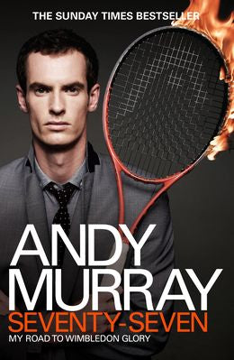 Andy Murray: Seventy-Seven: My Road to Wimbledon Glory - MPHOnline.com