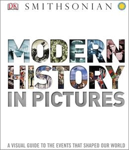 Modern History in Pictures: A Visual Guide to the Events that Shaped Our World - MPHOnline.com