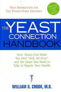 Yeast Connection Handbook: How Yeasts Can Make You Feel Sick All Over and the Steps You Need to Take to Regain Your Health - MPHOnline.com