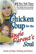 Chicken Soup for the Single Parent's Soul: Stories of Hope, Healing and Humor - MPHOnline.com