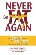 Never Be Fat Again: The 6-Week Cellular Solution to Permanently Break the Fat Cycle - MPHOnline.com