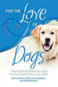For the Love of Dogs: True Stories of Amazing Dogs and the People Who Love Them (For the Love Of...(Health Communications)) - MPHOnline.com