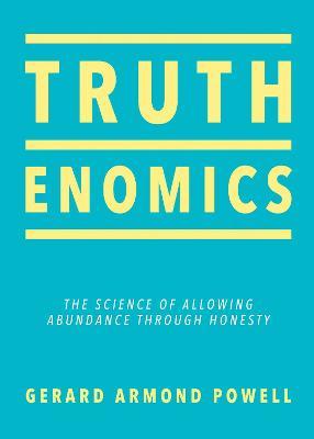 Truthenomics : The Science of Allowing Abundance Through Honesty - MPHOnline.com