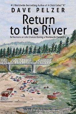 Return To The River: Reflections on Life Choices During a Pandemic - MPHOnline.com