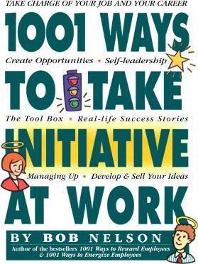 1001 Ways To Take Initiative At Work - MPHOnline.com