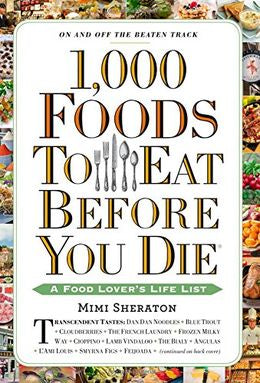 1,000 Foods To Eat Before You Die: A Food Lover's Life List - MPHOnline.com