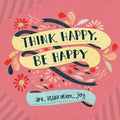 Think Happy, Be Happy: Art, Inspiration, Joy - MPHOnline.com