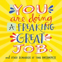 You Are Doing a Freaking Great Job.: And Other Reminders of Your Awesomeness - MPHOnline.com