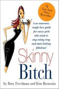 Skinny Bitch: A No-Nonsense, Tough-Love Guide for Savvy Girls Who Want to Stop Eating Crap and Start Looking Fabulous - MPHOnline.com